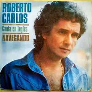 Roberto Carlos - Canta en Ingles Navegando FLAC