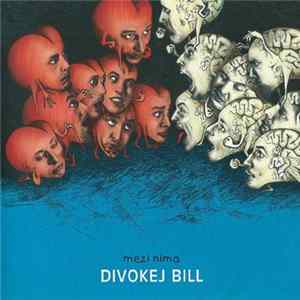 Divokej Bill - Mezi Nima FLAC