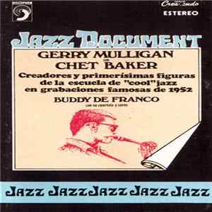 Gerry Mulligan Quartet, Buddy DeFranco Quartet - Gerry Mulligan Con Chet Baker / Buddy De Franco Con Su Cuarteto y Coros : Creadores y Primerisimas Figuras de la Escuela de "cool" Jazz En Grabaciones Famosas de 1952 FLAC