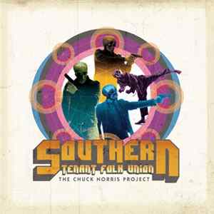 Southern Tenant Folk Union - The Chuck Norris Project FLAC