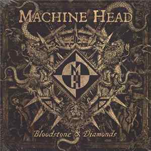 Machine Head - Bloodstone & Diamonds FLAC