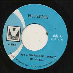 Raul Vasquez - Voy A Guardar Mi Lamento FLAC