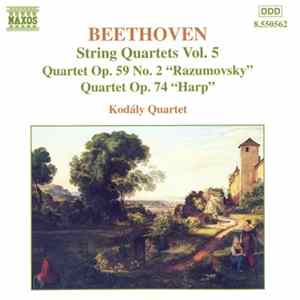 Beethoven - Kodály Quartet - String Quartets Vol. 5 - Quartet Op. 59 No. 2 "Rasumovsky" • Op. 74 "Harp" FLAC