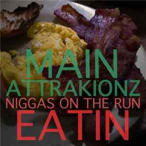 Main Attrakionz - Niggas On The Run Eatin FLAC