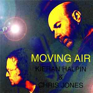 Kieran Halpin & Chris Jones - Moving Air FLAC
