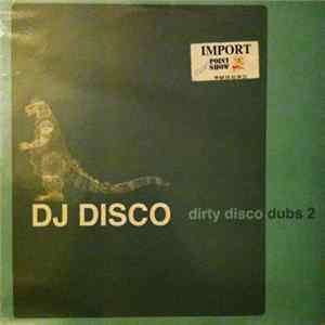 DJ Disco - Dirty Disco Dubs 2 FLAC