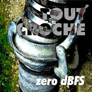 Tout Croche - zero dBFS FLAC
