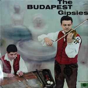 Budapest Táncegyüttes Zenekara - The Budapest Gipsies FLAC