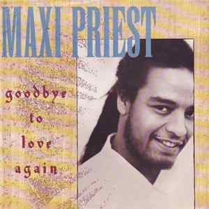 Maxi Priest - Goodbye To Love Again FLAC