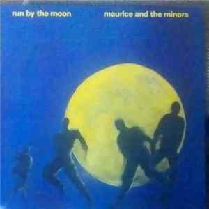 Maurice And The Minors - Run By THe Moon FLAC
