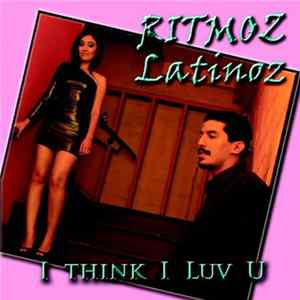 Ritmoz Latinoz - "I Think I Luv U" Club Mix FLAC