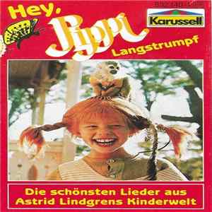 Various - Hey, Pippi Langstrumpf (Die Schönste Lieder Aus Astrid Lindgrens Kinderwelt) FLAC