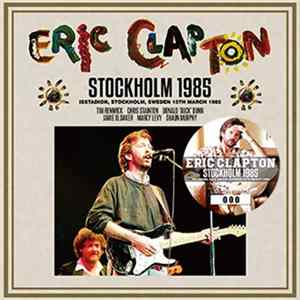 Eric Clapton - Stockholm 1985 FLAC