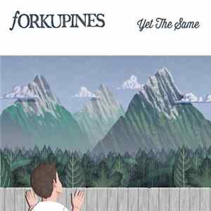 Forkupines - Yet The Same FLAC
