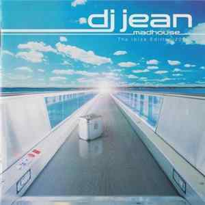 DJ Jean - Madhouse - The Ibiza Edition 2000 FLAC