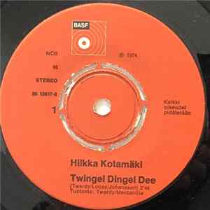 Hilkka Kotamäki - Twingel Dingel Dee / Tyttöjen Tanssit FLAC