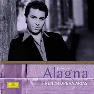 Roberto Alagna - French Opera Arias FLAC