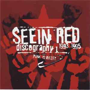 Seein' Red - Discography 1: 1993-1995 - Punk Is Verzet FLAC