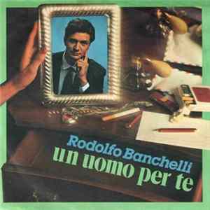 Rodolfo Banchelli - Un Uomo Per Te FLAC