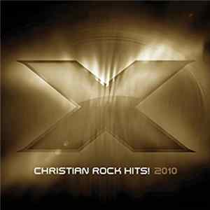 Various - X 2010 Christian Rock Hits! FLAC