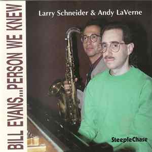 Larry Schneider & Andy LaVerne - Bill Evans...Person We Knew FLAC