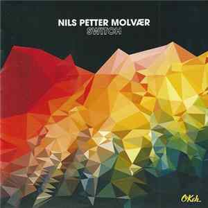 Nils Petter Molvær - Switch FLAC