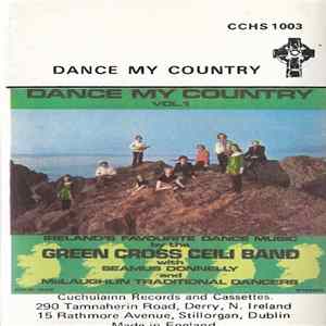 Green Cross Ceili Band With Seamus Donnelly And McLaughlin Traditional Dancers - Dance My Country Vol. 1 FLAC
