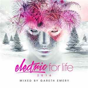 Gareth Emery - Electric For Life 2016 FLAC