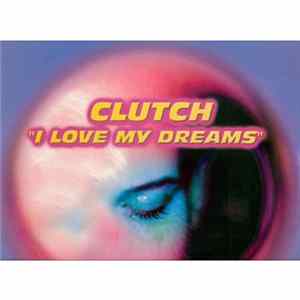 Clutch - I Love My Dreams FLAC