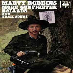 Marty Robbins - More Gunfighter Ballads And Trail Songs FLAC