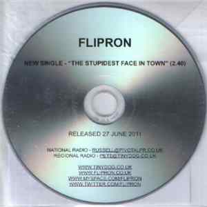 Flipron - The Stupidest Face In Town FLAC