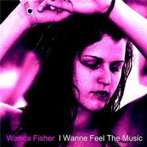 Wanda Fisher - I Wanna Feel The Music FLAC