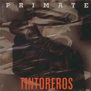 Tintoreros - Primate FLAC