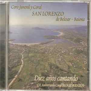 Coro Juvenil San Lorenzo De Belesar - Baíona & Coral San Lorenzo De Belesar - Baíona - Díez Años Cantando (X Aniversario Coral San Lorenzo) FLAC