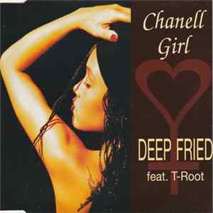 Deep Fried Feat. T-Root - Chanell Girl FLAC