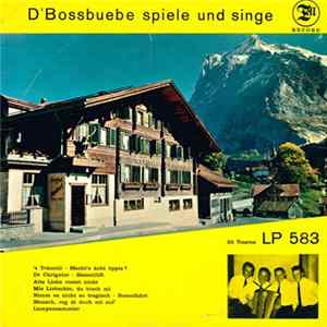 Kapelle Bossbuebe, Grindelwald - D'Bossbuebe Spiele Und Singe FLAC