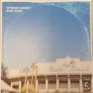 Spencer Dorsey - Rose Bowl FLAC