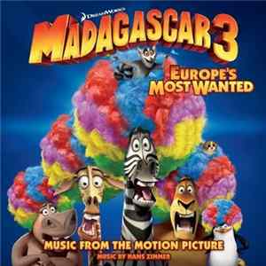 Various - Madagascar 3: Europe's Most Wanted (Music From The Motion Picture) FLAC