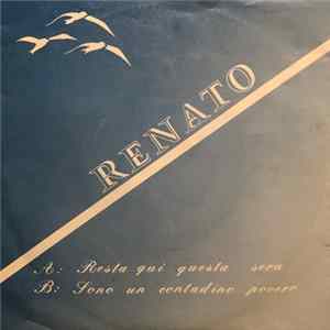 Renato - Resta Qui Questa Sera / Sono Un Contadino Povero FLAC