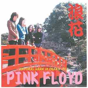 Pink Floyd - Natural Dark In Osaka 1972 FLAC