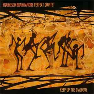 Francesco Branciamore Perfect Quintet - Keep Up The Dialogue FLAC