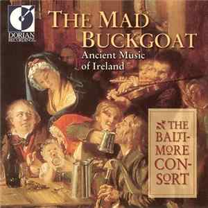 The Baltimore Consort - The Mad Buckgoat: Ancient Music Of Ireland FLAC