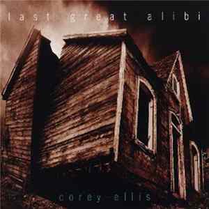 Corey Ellis - Last Great Alibi FLAC