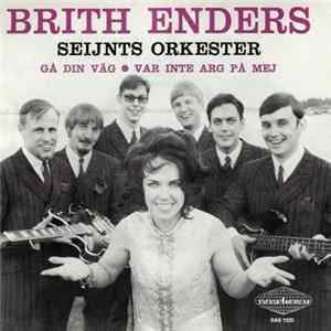 Brith Enders, Seijnts Orkester - Gå Din Väg / Var Inte Arg På Mig FLAC