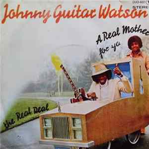 Johnny Guitar Watson - A Real Mother For Ya FLAC