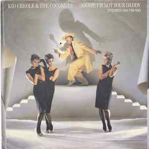 Kid Creole & The Coconuts - Annie, I'm Not Your Daddy FLAC