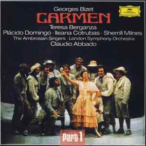 Georges Bizet, Teresa Berganza, Plácido Domingo, Ileana Cotrubas, Sherrill Milnes, The Ambrosian Singers, London Symphony Orchestra, Claudio Abbado - Carmen FLAC