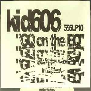 Kid606 - GQ On The EQ FLAC