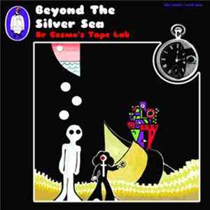 Dr Cosmo's Tape Lab - Beyond The Silver Sea FLAC