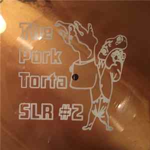 The Pork Torta - SLR #2 FLAC